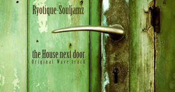 Ryotique Souljamz - The House next door - House music