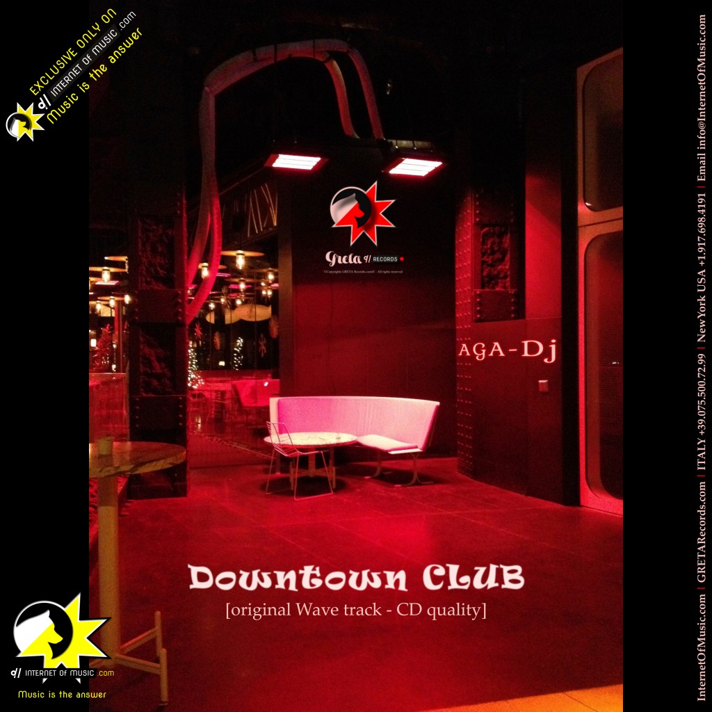 Downtown Club,Aga Dj,Greta Records,Deep house music,coming soon,mp3 download,download music, music online