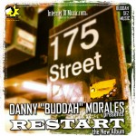 Danny Buddah Morales presents Restart ( the new House Music album )